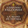 Ildefonso Falcones – La Mano De Fátima