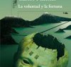 Carlos Fuentes – La Voluntad y La Fortuna