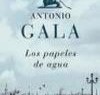 Antonio Gala – Los Papeles De Agua
