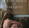 Steven Galloway – El Violonchelista De Sarajevo