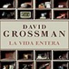 David Grossman – La Vida Entera
