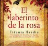 Titania Hardie – El laberinto de la rosa