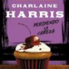 Charlaine Harris – Perdiendo La Cabeza