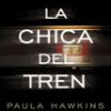 Paula Hawkins – La Chica Del Tren