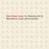 Hans Robert Jauss – La Historia De La Literatura Como Provocación