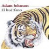 Adam Johnson – El Huérfano