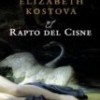 Elizabeth Kostova – El Rapto Del Cisne
