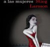 Stieg Larsson – Los hombres que no amaban a las mujeres