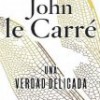John Le Carré – Una Verdad Delicada
