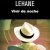 Dennis Lehane – Vivir De Noche