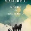 Valerio Massimo Manfredi – Noche De Invierno