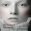 Hilary Mantel – Una Reina En El Estrado