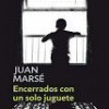 Juan Marsé – Encerrados Con Un Sólo Juguete