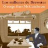 George Barr McCutcheon – Los Millones De Brewster