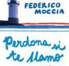 Federico Moccia – Perdona Si Te Llamo Amor