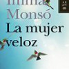 Novedad Literaria: Inma Monsó – La Mujer Veloz – Novela