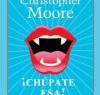 Christopher Moore – ¡Chúpate Esa!