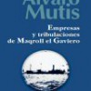 Álvaro Mutis – Empresas y Tribulaciones De Maqroll El Gaviero