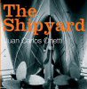 Juan Carlos Onetti – The Shipyard (El Astillero) – Book Review