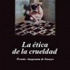 Novedad Literaria: José Ovejero – La Ética De La Crueldad – Ensayo