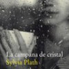 Sylvia Plath – La Campana De Cristal