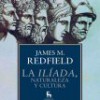 James Redfield – La Ilíada. Naturaleza y Cultura