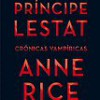 Anne Rice – El Príncipe Lestat