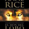Anne Rice – El Don Del Lobo