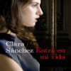 Clara Sánchez – Entra En Mi Vida