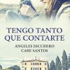 Ángeles Escudero y Care Santos – Tengo Tanto Que Contarte