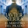 Javier Sierra – El Maestro Del Prado