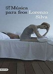 musica para feos lorenzo silva portada book libro
