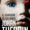 Novedad Literaria: Johan Theorin – El Guardián De Los Niños – Novela