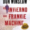 Don Winslow – El Invierno De Frankie Machine