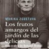 Monika Zgustova – Los Frutos Amargos Del Jardín De Las Delicias